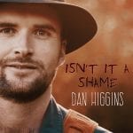 DD349 – DAN HIGGINS Isn’t It A Shame