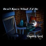 DD357 – CHANTELL ALEXI Don’t Know What I’d Do