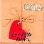 DD416 – Justin Landers – Be A Little Kinder