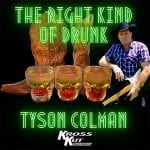 DD424 – Tyson Colman – The Right Kind of Drunk