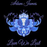 DD464 – Adam James – Love We Lost