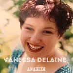 DD465 – Vanessa Delaine – ‘Anaheim’