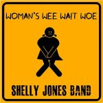 DD492 – Shelly Jones Band – Woman’s Wee Wait Woe