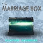 DD508 – Clayton Saunders – The Marriage Box