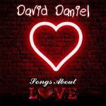 DD509 – David Daniel – Songs About Love
