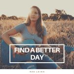 DD523 – Rae Leigh – Find A Better Day