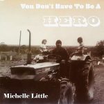 DD542 – Michelle Little – You Don’t Have To Be A Hero