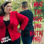 DD544 – Aimee Hannan – What the Hell You Waitin’ For