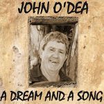 DD545 – John O’Dea – A Dream and A Song