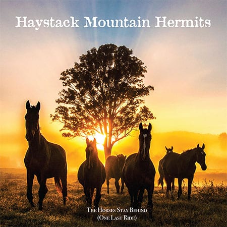 DD554 – Haystack Mountain Hermits – The Horses Stay Behind (One Last Ride)