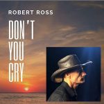 DD557 – Robert Ross – Don’t You Cry