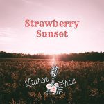 DD578 – Lauren Shae – Strawberry Sunset