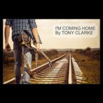 DD604 – Tony Clarke – I’m Coming Home