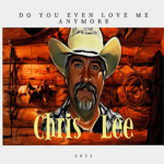 DD617 – Chris Boots Lee – Do You Even Love Me Anymore