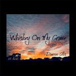 DD659 – Darren Gillis – Whiskey On My Grave