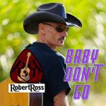 DD675 – Robert Ross – Baby Don’t Go