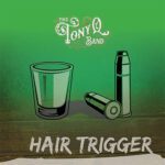 DD691 – The Tony Q band – Hair Trigger