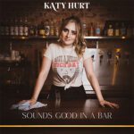 DD703 – Katy Hurt – Sounds Good In A Bar