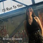 DD760 – Briana Dinsdale – Ill Run To You