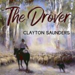 DD857 – Clayton Saunders – The Drover