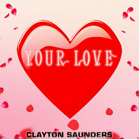 5DD909 – Clayton Saunders – Your Love - Cover