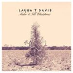 DD922 – Laura T Davis – Make It Till Christmas (Re-Release)