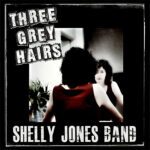DD933 – Shelly Jones Band – Three Grey Hairs