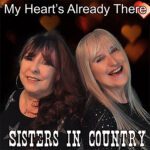DD1035 – Sisters In Country – My Heart’s Already There
