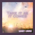 DD1090 – Sandy Louise – Take It As It Comes
