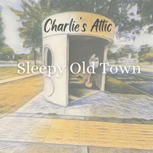 DD1151 – Charlies Attic – Sleepy Old Town